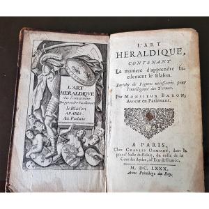 Jules Baron - l'Art Heraldique, Contenant La Maniere d'Apprendre Facilement Le Blason -1680