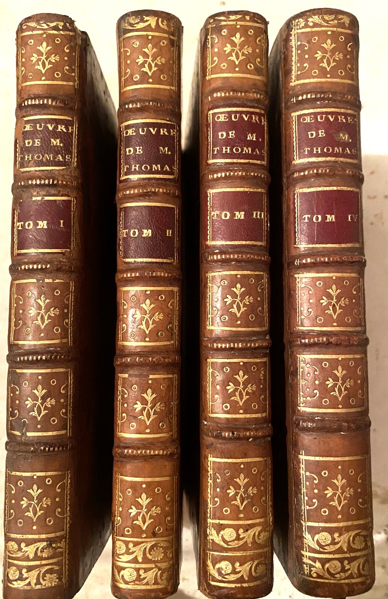 4 Vol. In8 . "Oeuvres de M. Thomas (recueil d'éloges), a Amsterdam 1773 , & Paris chez Moutard.