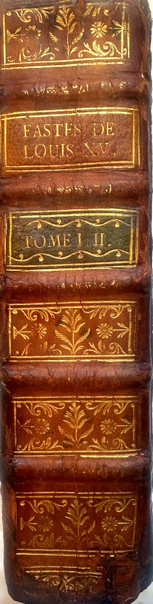 Fort vol.In12 de 1782 en deux tomes :"Les Fastes de Louis XV",  Ville-Franche 1782. Vve Liberté