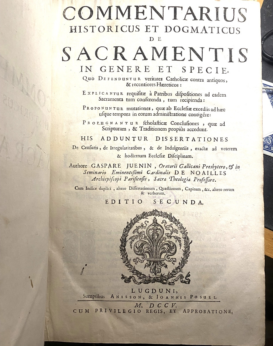 In folio, 1705 ,à Lyon :"Commentaires Historiques et Dogmatiques sur les Sacrements ",G. Juenin-photo-3