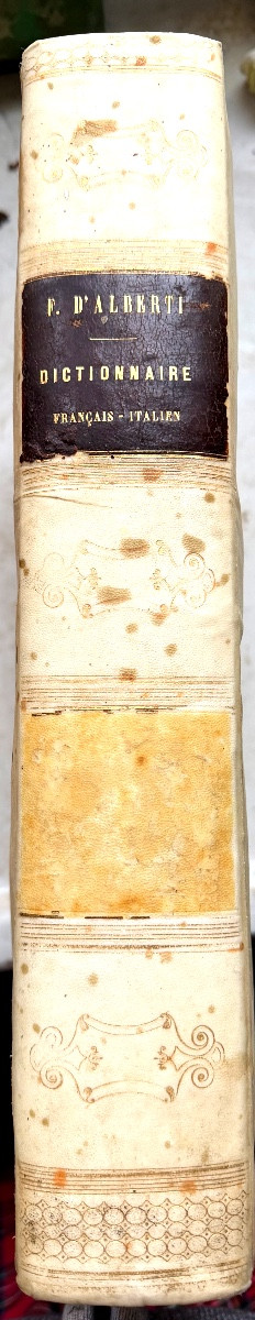 Grand Dictionnaire Français-Italien , composé sur les Dictionnaires de l'Académie Française 19è