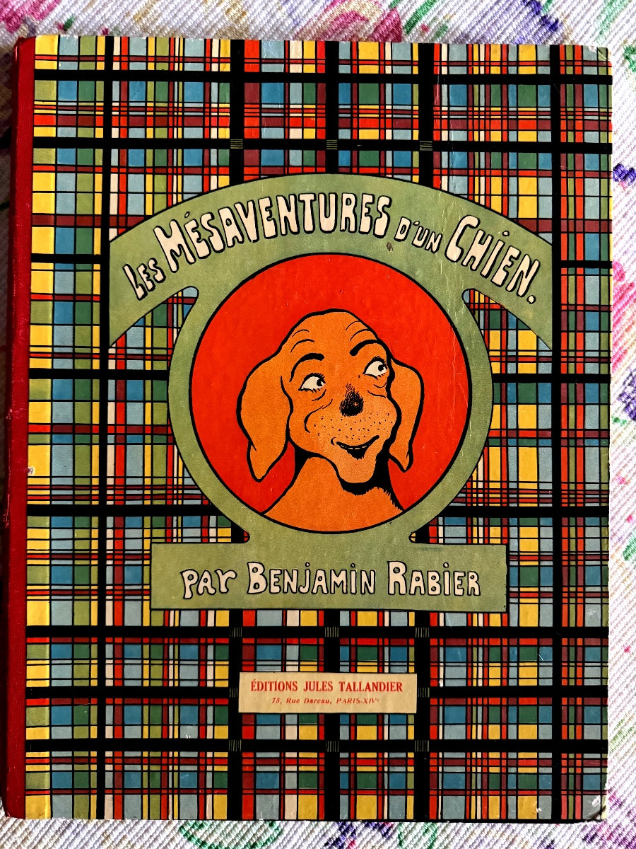 Edition Originale" Les Mésaventures d'un Chien" par Benjamin Rabier , Ed. Jules Tallandier 1907