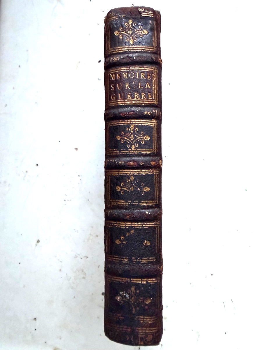 Mémoires sur la Guerre contenant les Maximes de l'Art Militaire du Marquis de Feuquières  ,1734