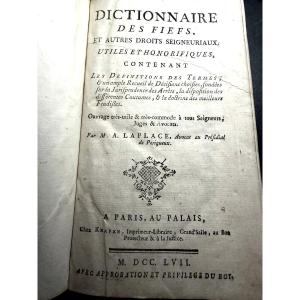 Dictionnaire des Fiefs et autres Droits Seigneuriaux , utiles et honorifiques. A Paris . 1757.
