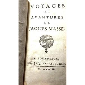 Vol. 1. In 12: The Travels And Adventures Of Jacques Massé. Published In Bordeaux By Jacques l'Aveugle. 1710