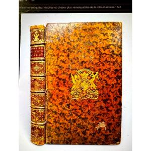 The Antiquities, Histories, And Most Remarkable Things Of The City Of Amiens, 1642. Ade La Morlière