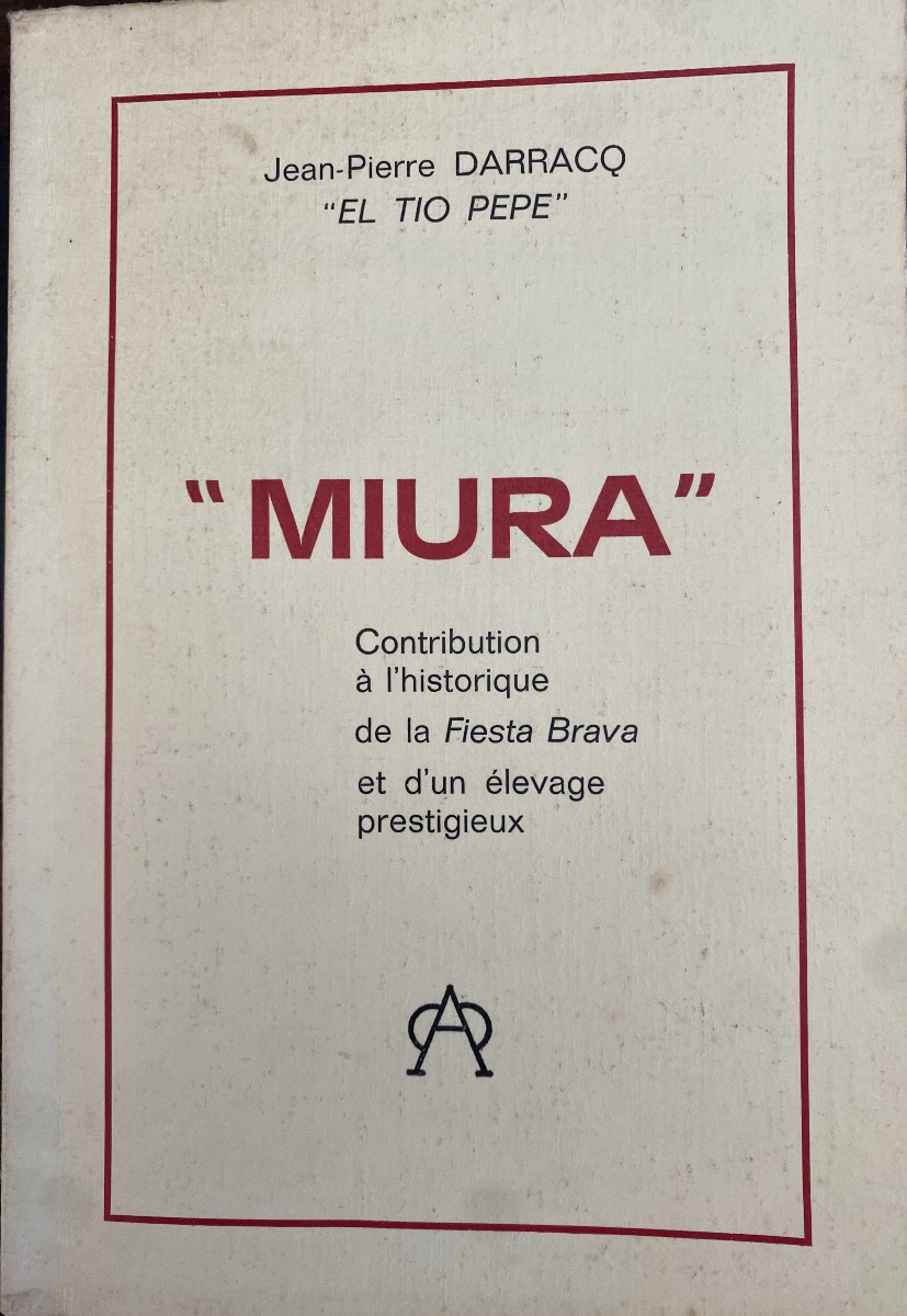 Miura El tio Pepe Jean Pierre Darracq Contribution à l'historique de la Fiesta Brava toros