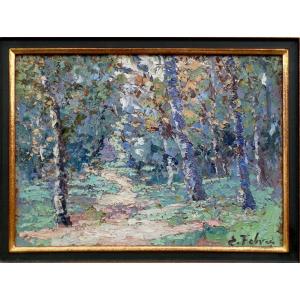 ÉDOUARD FEBVRE 1885-1967 - UN SOUS-BOIS IMPRESSIONNISTE A ÉPIAIS-RHUS DANS LE VAL-D'OISE 