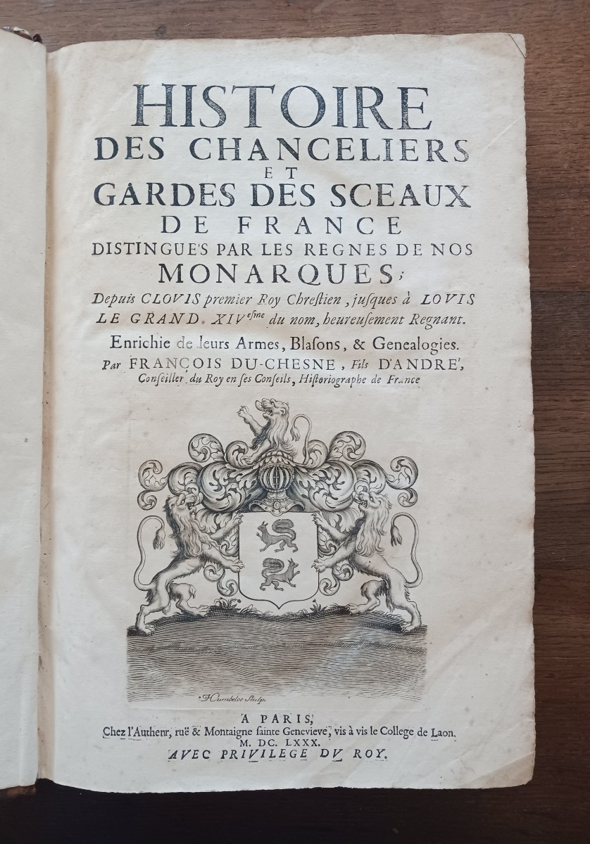 Histoire Des Chanceliers Et Des Gardes Des Sceaux De France  / 1680