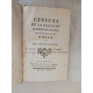 Censure De La Faculté De Théologie De Paris Contre Le Livre émile Ou De l'éducation 1762 