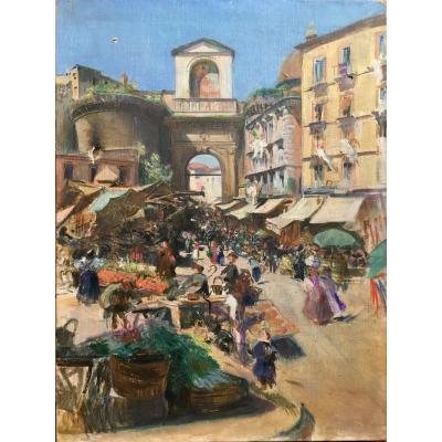 Market In Front Of The Porta Capuana Naples Oil On Canvas XIXth Century Italy