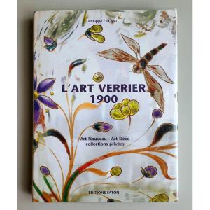 l'Art Verrier 1900 Art Nouveau Et Art Déco, De P. Olland, Ed. Faton Relié Avec 224 Pg Couleurs