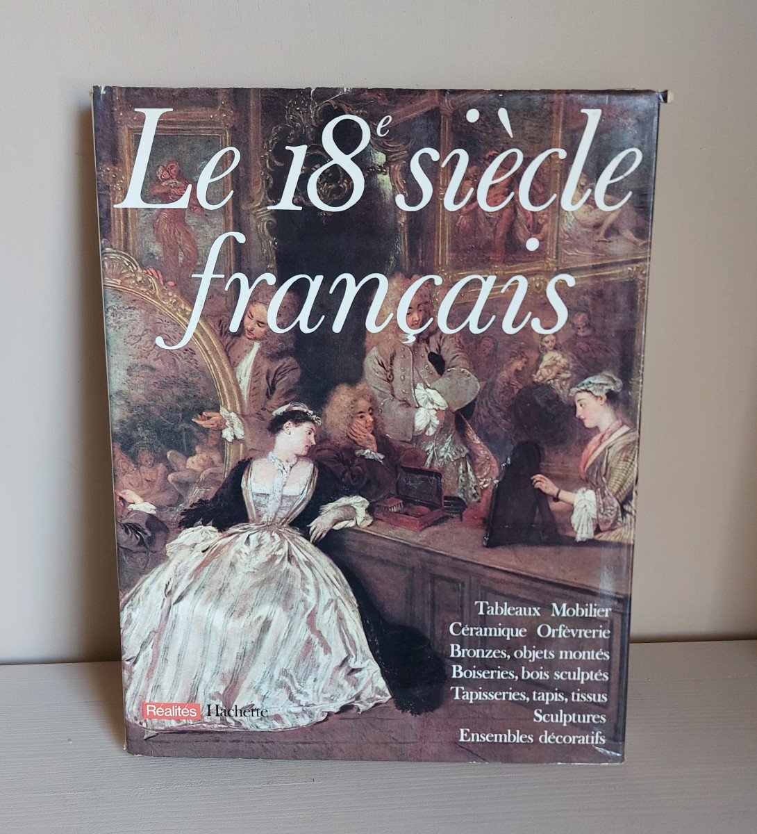 “the French 18th Century” Editions Hachette