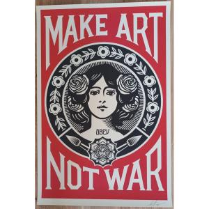 Street Art Screen Print "make Art Not War" - Signed Shepard Fairey, Obey
