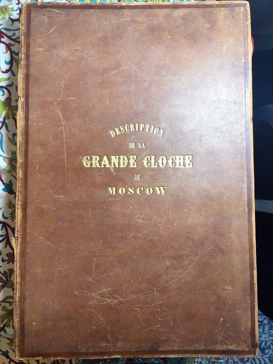 La Grande Cloche De Moscow. Auguste Ricard de Montferrand,  Luxueuse édition enluminée de  1840-photo-4