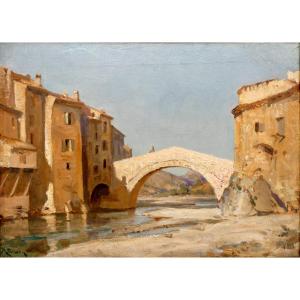 Raphaël Ponson (1835-1904) Le Vieux Pont -  Les Pilles Dans La Drôme - Nyons