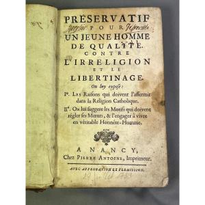 PRESERVATIF POUR UN JEUNE HOMME DE QUALITE CONTRE L'IRRELIGION ET LE LIBERTINAGE. NANCY 1739