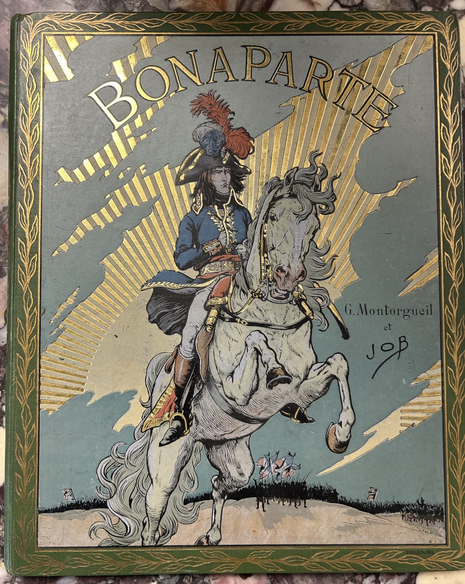 Bonaparte By Georges Montorgueil And Illustrated By Job