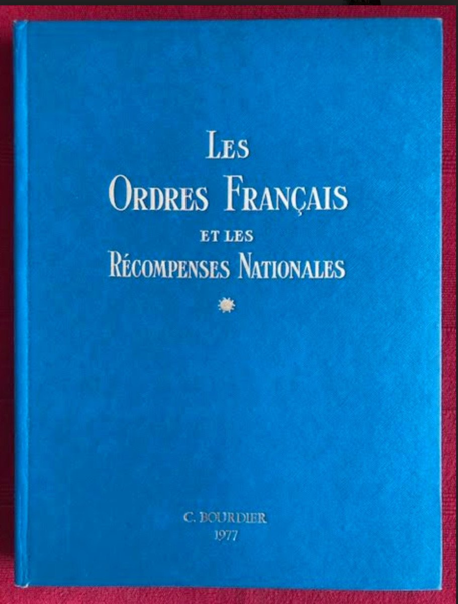 Les Ordres Francais Et Les Recompenses  Nationales   C. Bourdier  1977