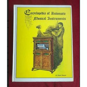 Encyclopedia Of Automatic Musical Instruments Bible Of Mechanical Music