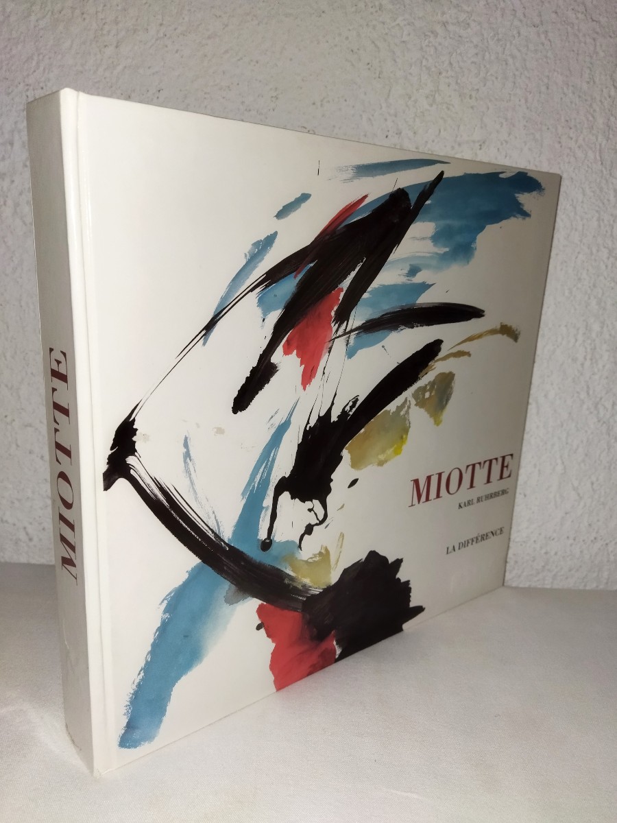 MIOTTE Peintre Abstraction Lyrique Tachisme Par Karl Ruhrberg Edition La Difference 1998