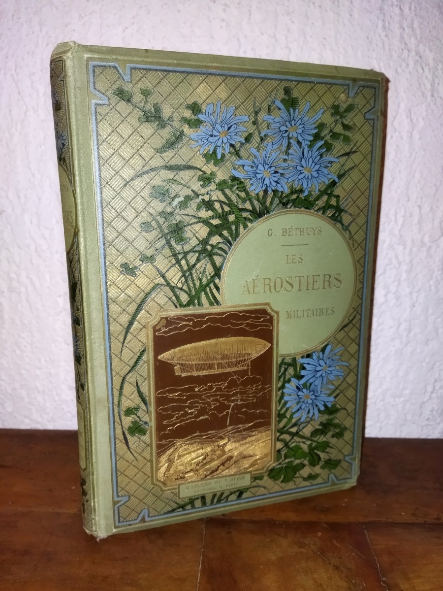 LES AÉROSTIERS MILITAIRES G. Béthuys Illustrations Gil BAER Paris 1889 Collection