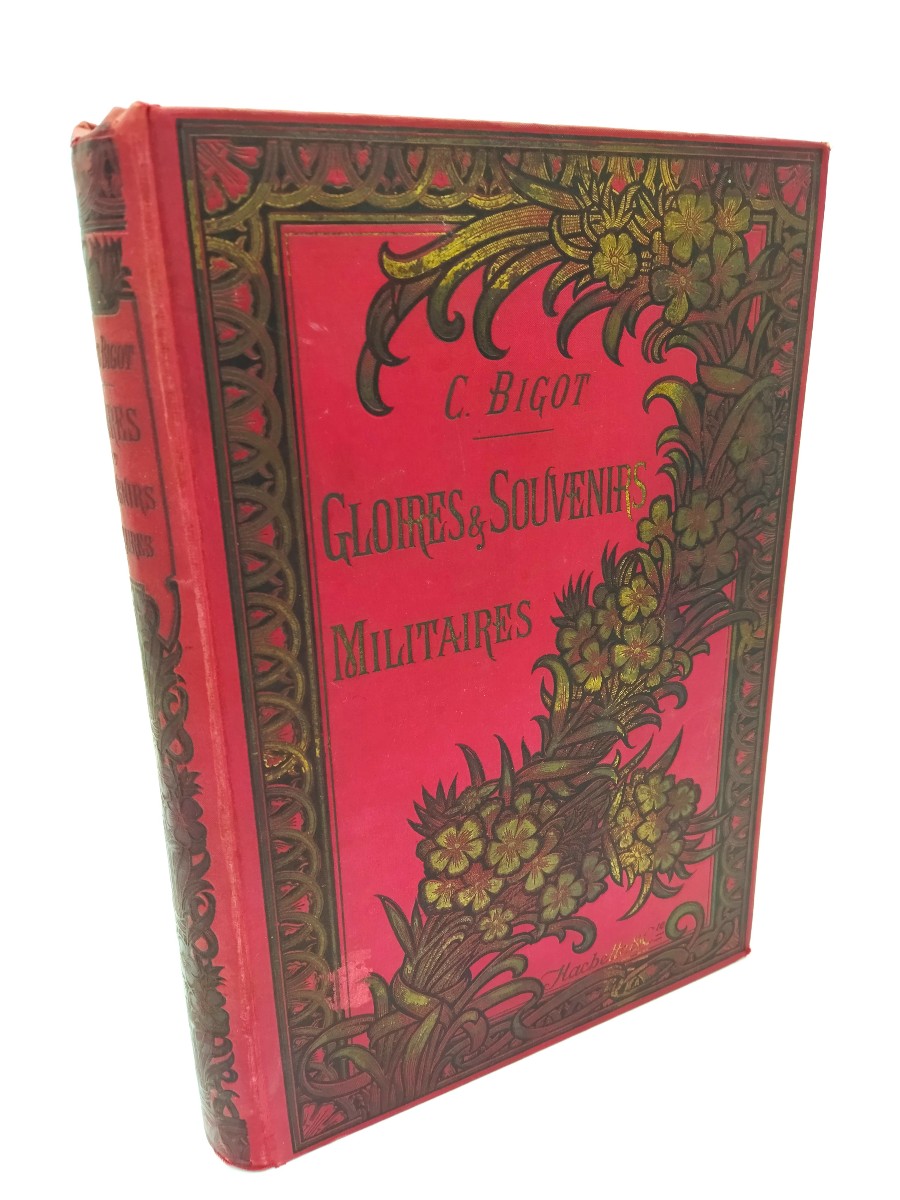 GLOIRES SOUVENIRS MILITAIRES Campagnes guerres NAPOLEON Ier Illustré Charles BIGOT XIX