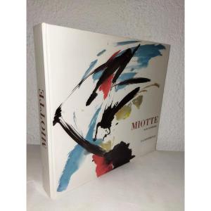 MIOTTE Peintre Abstraction Lyrique Tachisme Par Karl Ruhrberg Edition La Difference 1998