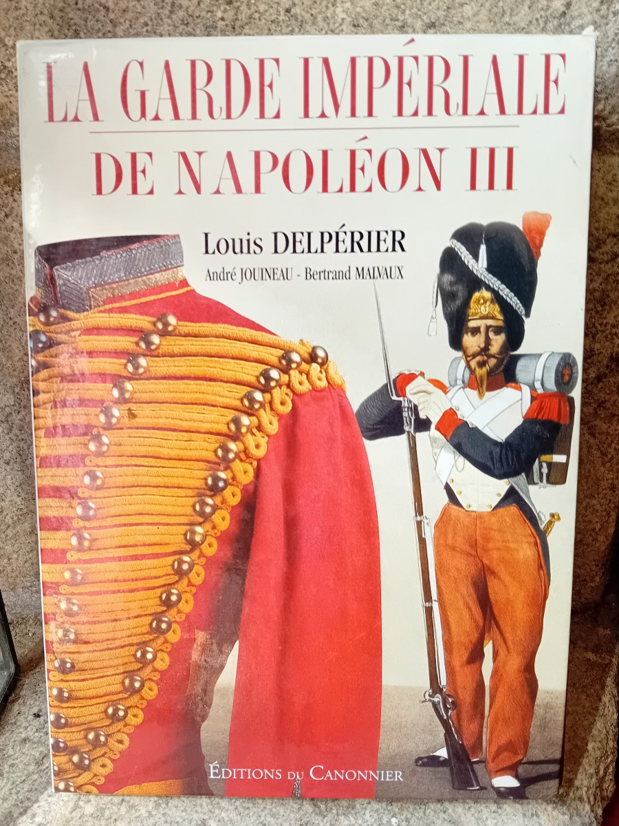 Livre " la garde impériale de Napoléon III " Édition du canonnier 2000