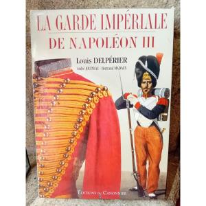 Livre " la garde impériale de Napoléon III " Édition du canonnier 2000