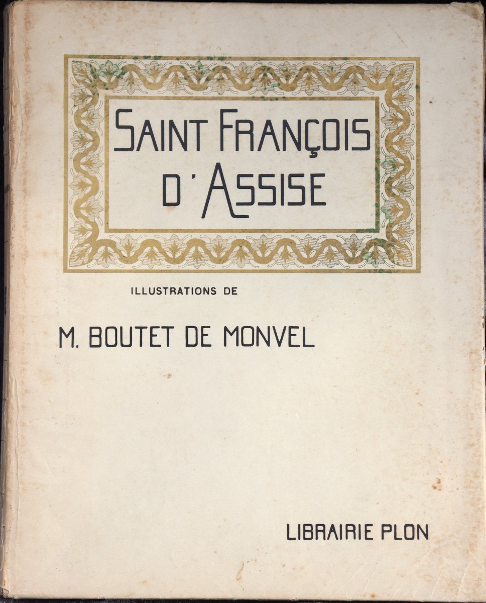 « SAINT FRANCOIS D’ASSISE, ILLUSTRATIONS DE BOUTET DE MONVEL »