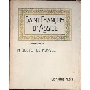 « SAINT FRANCOIS D’ASSISE, ILLUSTRATIONS DE BOUTET DE MONVEL »