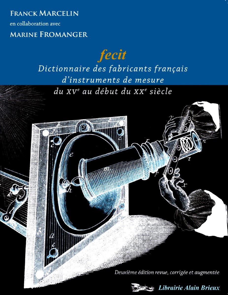 Fecit | Dictionary Of French Measuring Instrument Manufacturers 
