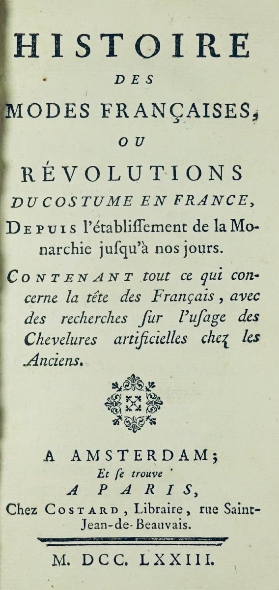 [MOLÉ] - Histoire des modes françaises ou révolutions du costumes en France. Costard, 1773.