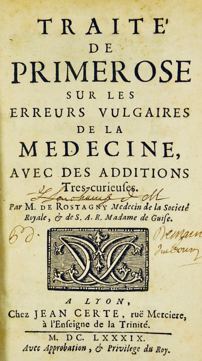 ROSTAGNY - Traité de Primerose sur les erreurs vulgaires de la médecine. Jean Certe, 1689.