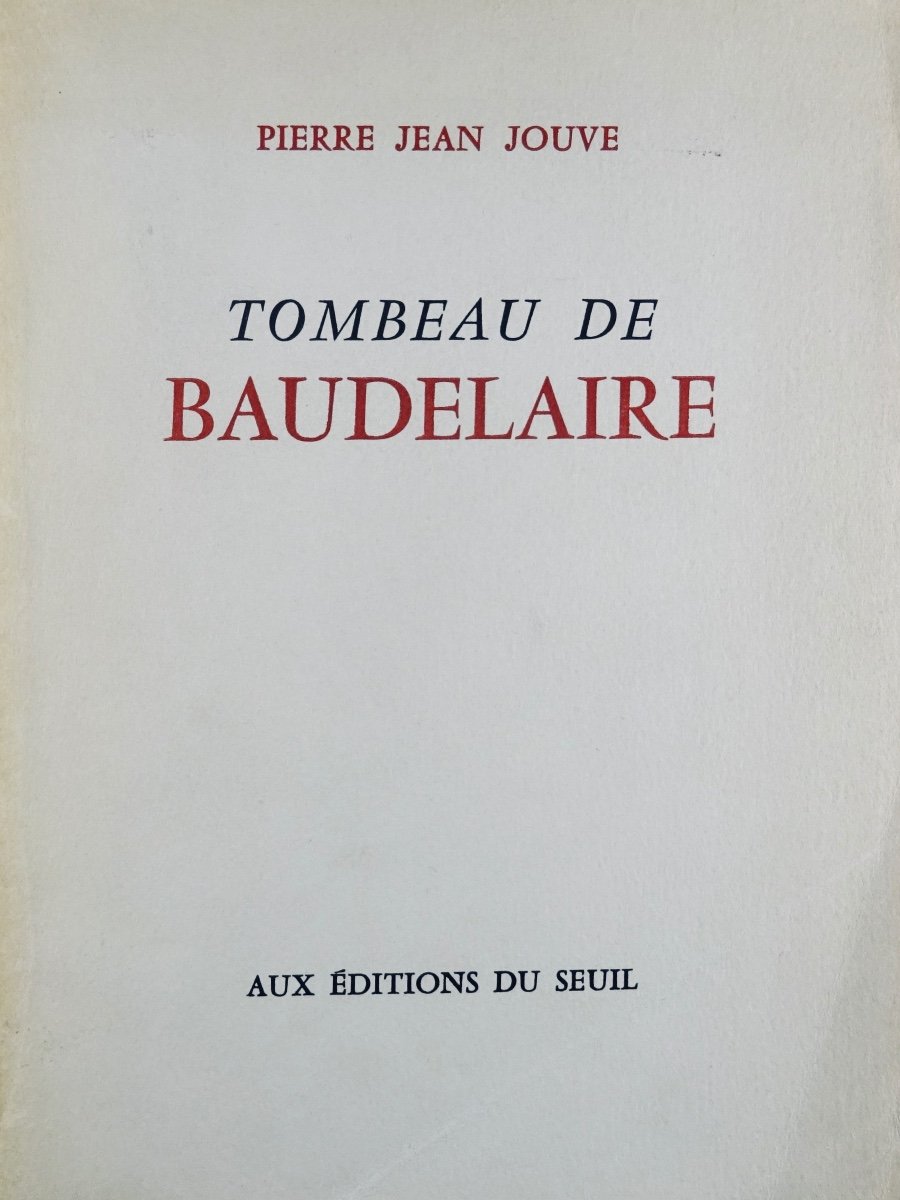 JOUVE - Tombeau de Baudelaire.  Seuil, 1958, exemplaire du service de presse avec un envoi.