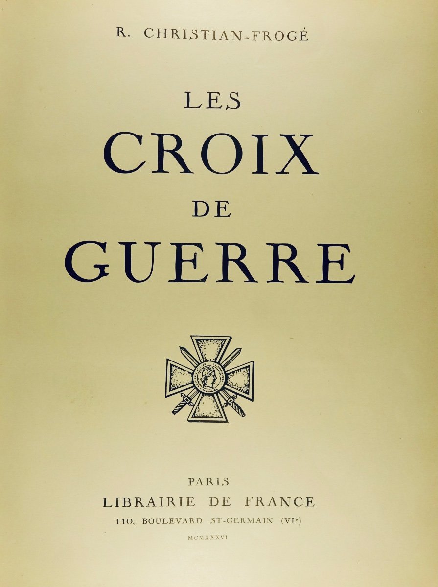 CHRISTIAN-FROGÉ - Les croix de guerre. Librairie de France, 1936 et en cartonnage d'époque.-photo-2