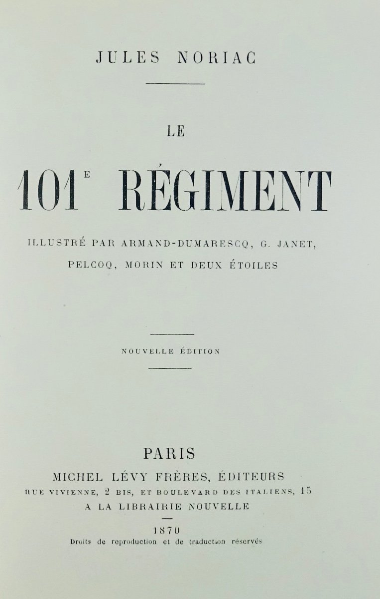 Noriac (jules) - The 101st Regiment. Paris, Michel Lévy Frères, 1870. In Contemporary Binding.-photo-2