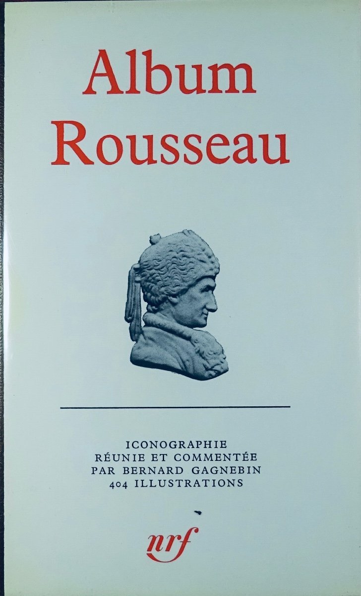 GAGNEBIN (Bernard) - Album Rousseau. Paris, Éditions Gallimard, 1976, en cartonnage d'éditeur.