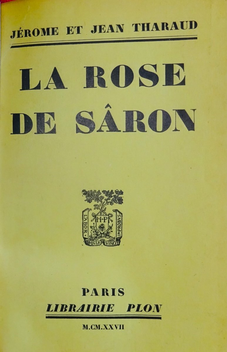 Tharaud (jérome And Jean) - The Rose Of Sâron. Librairie Plon, 1927, Numbered And Bound Copy