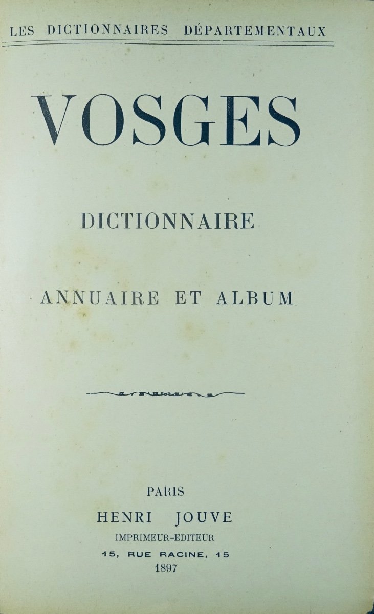 Departmental Dictionaries. Vosges Dictionary, Directory And Album. Henri Jouve, 1897.-photo-2