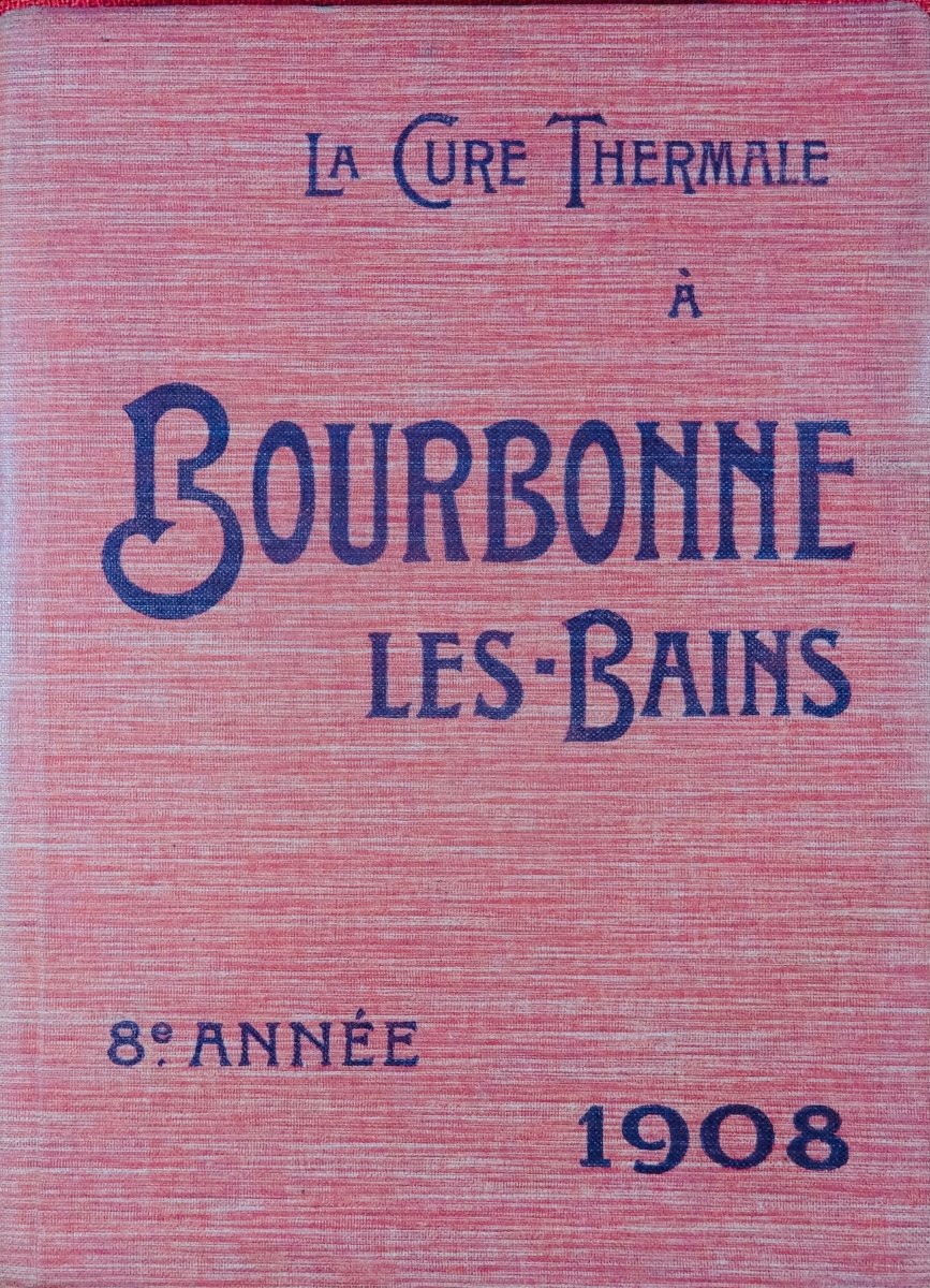 La cure thermale à Bourbonne-Les-Bains. Guide périodique paraissant trimestriellement. 1908.
