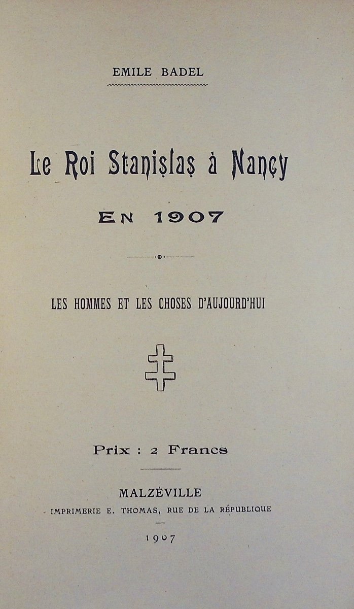 BADEL (Émile) - Le roi Stanislas à Nancy en 1907. Imprimerie E. Thomas, 1907, broché.-photo-4