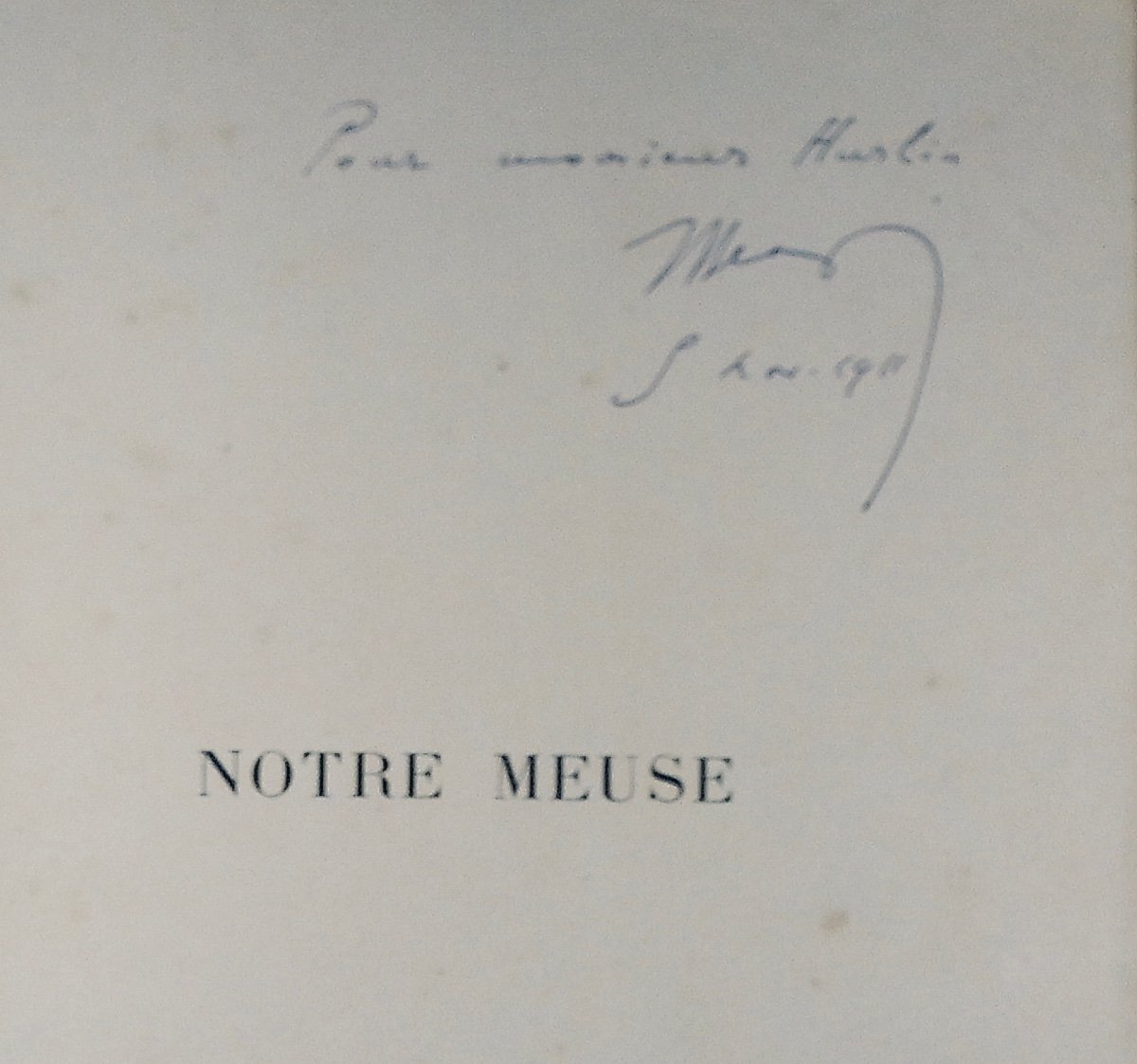 Beauguitte (ernest) - Notre Meuse. Paris, Alphonse Lemerre Publisher, 1911, Sent By The Author.-photo-2