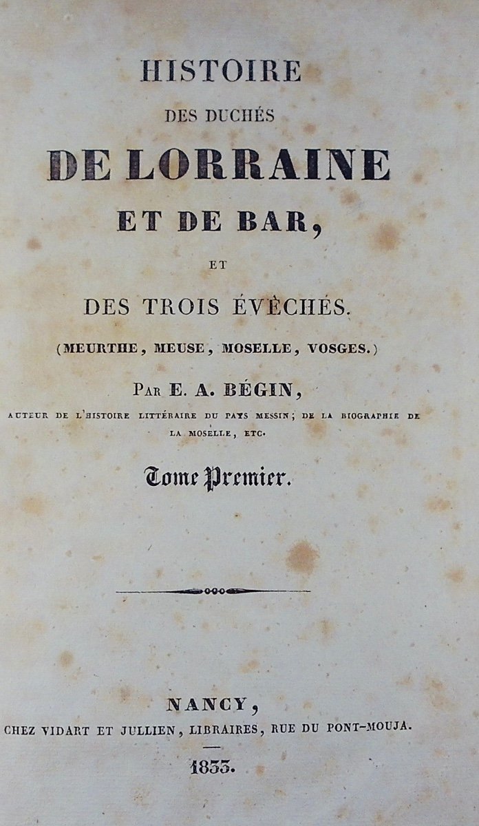 BÉGIN (Emile-Auguste) - Histoire des duchés de Lorraine et de Bar. Vidart et Julien, 1833.-photo-2