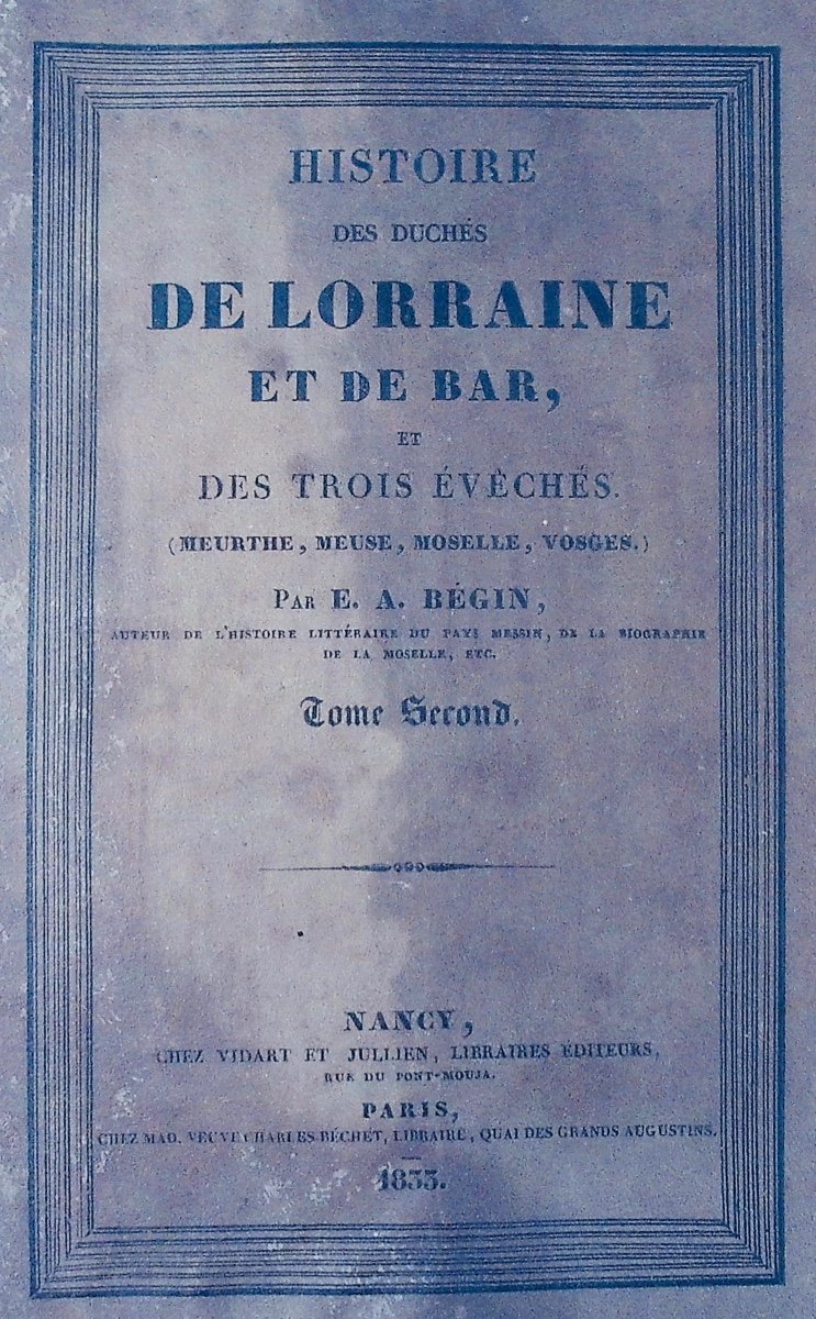 BÉGIN (Emile-Auguste) - Histoire des duchés de Lorraine et de Bar. Vidart et Julien, 1833.-photo-3