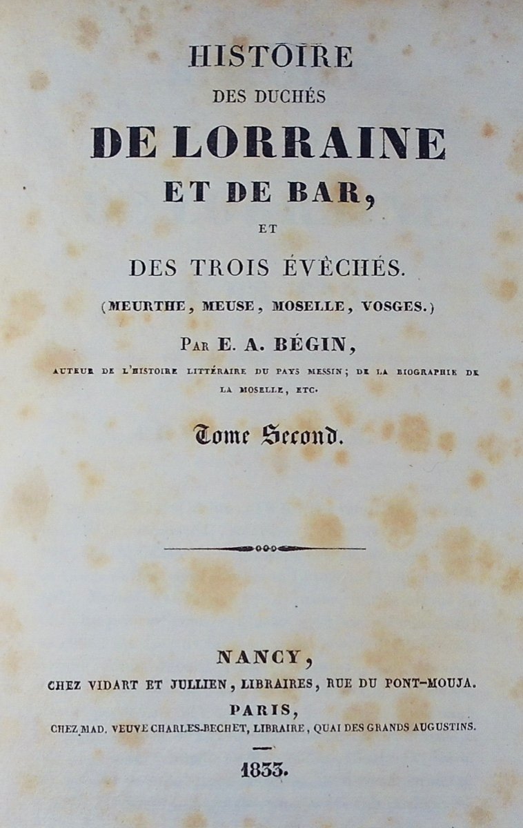 BÉGIN (Emile-Auguste) - Histoire des duchés de Lorraine et de Bar. Vidart et Julien, 1833.-photo-4