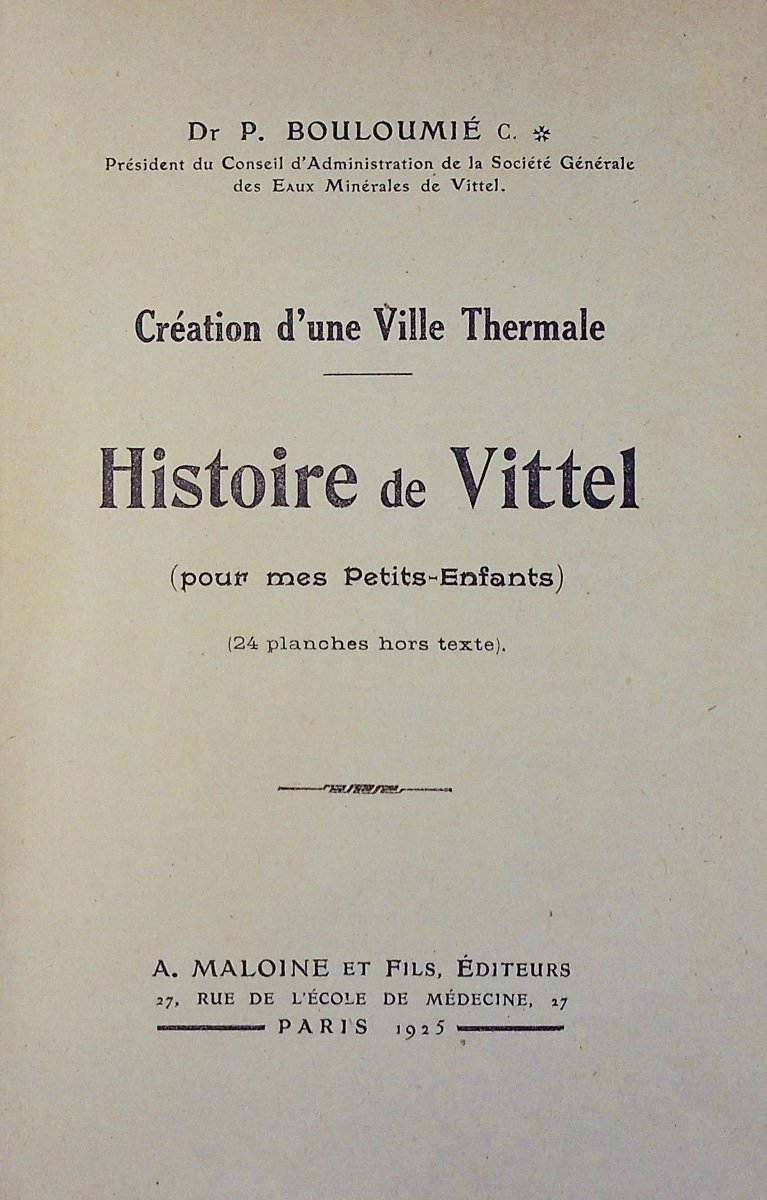 Bouloumié - History Of Vittel. Creation Of A Spa Town. Maloine, 1925, Paperback.-photo-2