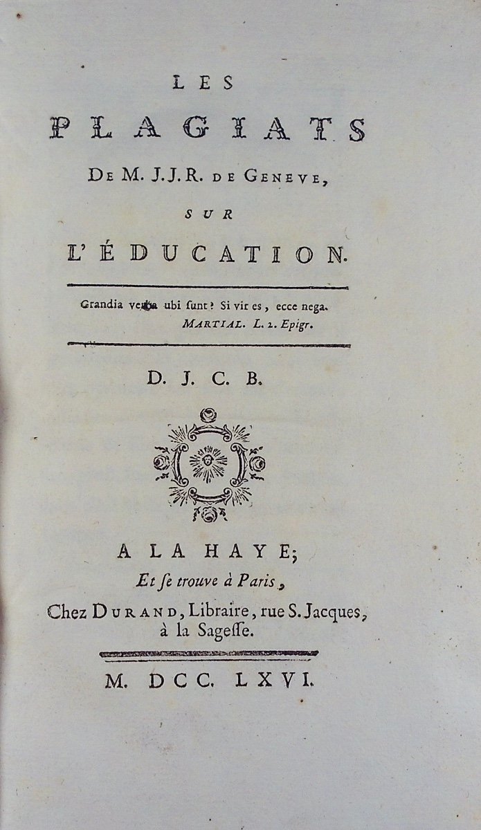 Cajot (jean-joseph) - The Plagiarism Of Mjjr Of Geneva On Education. At Durand, 1766.