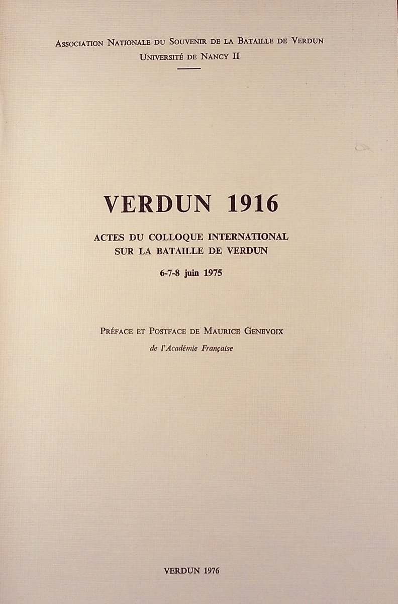 Verdun 1916: Proceedings Of The International Conference On The Battle Of Verdun (june 6-7-8, 1975). 1976